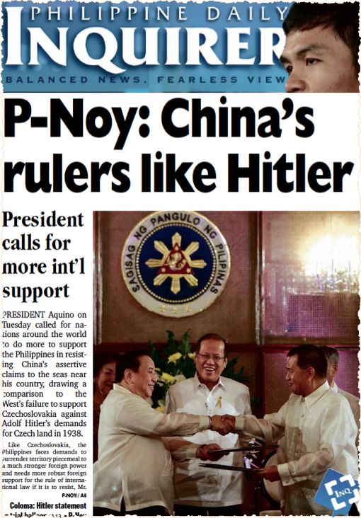 ״שליטי סין -- כהיטלר״, מצטט עתון במנילה את הנשיא בניגנו אקינו, ששה בפברואר 2014. Noy הוא כינוי החיבה של הנשיא. הוא השמיע את ההשוואה ההיסטורית בראיון ב׳ניו יורק טיימס׳, שהידהד בכל רחבי אסיה